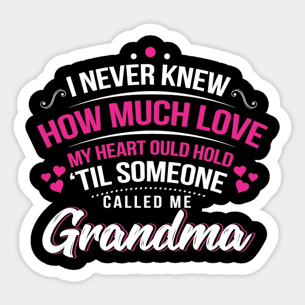 Grandmother TShirt Until Someone Called me Grandma Sticker by martinyualiso